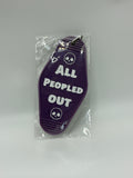 All Peopled Out- Key Ring