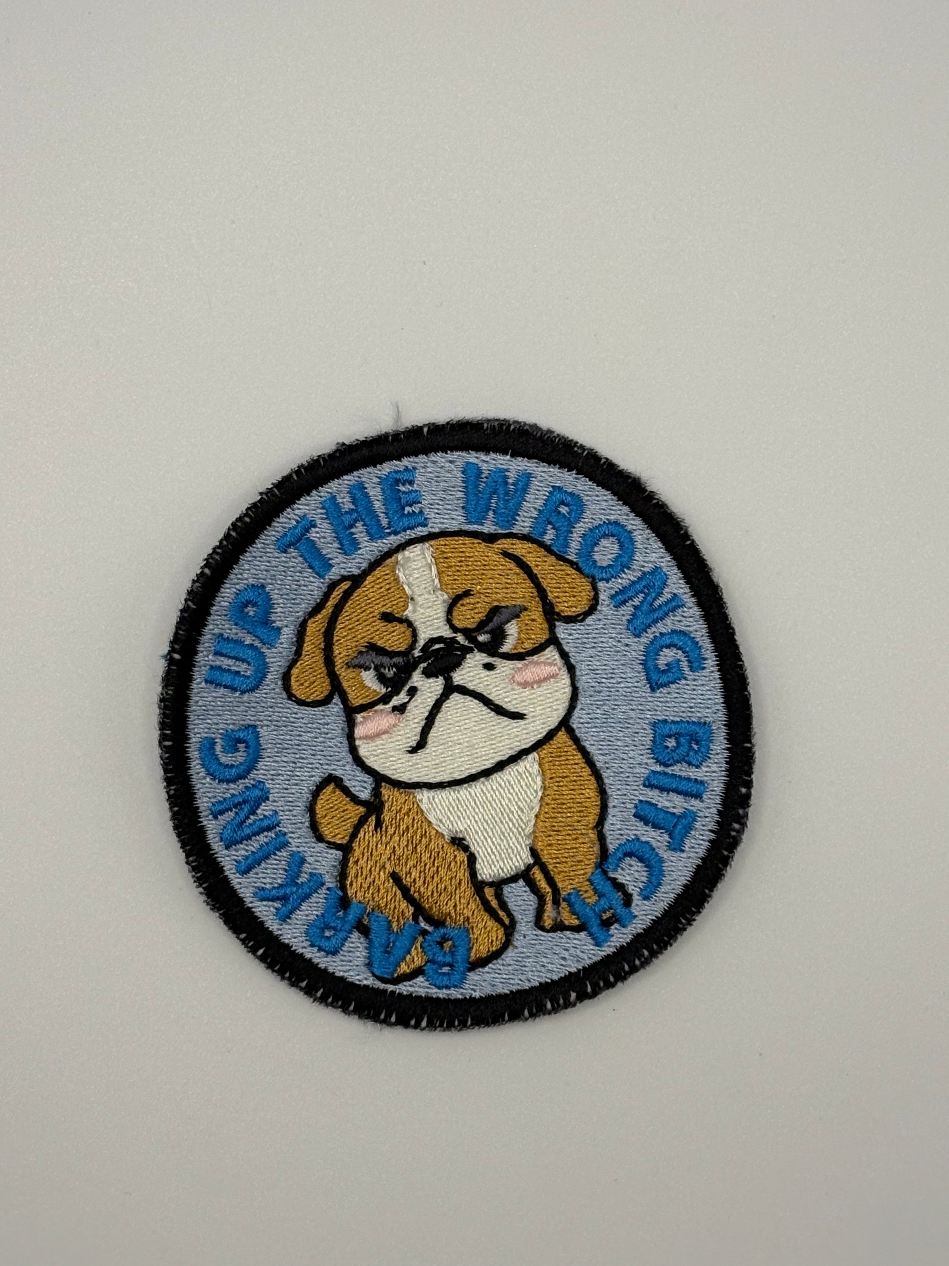 Barking At The Wrong B!tch Patch
